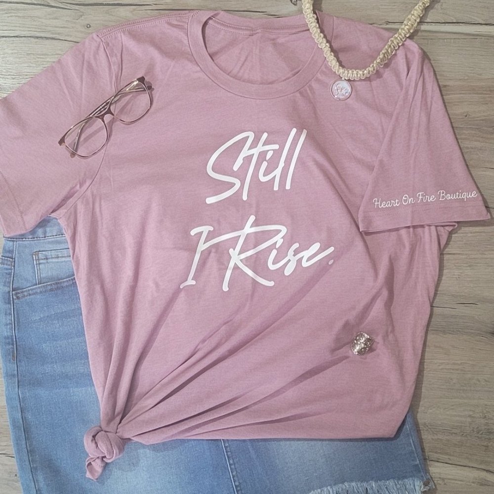 STILL I RISE, Women's Inspirational Graphic, Soft Tshirt
